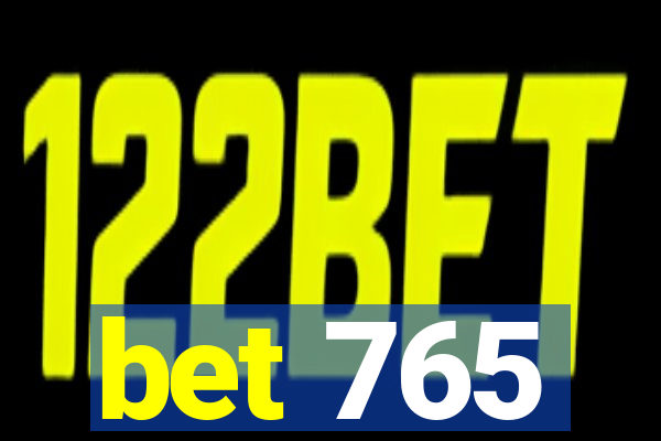 bet 765